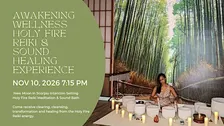 Awakening Wellness Holy Fire Reiki & Sound Healing Experience
