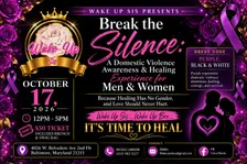 Break The Silence Domestic Violence Awareness & Healing Experience