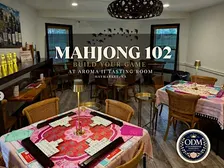 Mahjong 102 at Aroma II Tasting Room- Beyond the Basics & Back to the Table