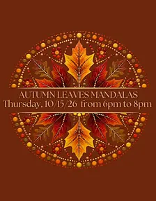 AUTUMN LEAVES MANDALAS - Paint & Wellness Class
