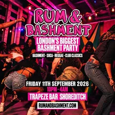 RUM & BASHMENT - Shoreditch's Wildest Biggest Bashment Party (FREE B4 12AM)