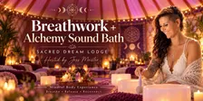 9D Breathwork and Sound Bath @Sacred Dream Lodge - FootHills