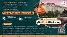 Swami Sukhabodhananda ji's Free In-Person workshop@ Cupertino, CA