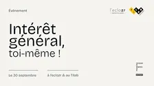Intérêt général, toi-même !