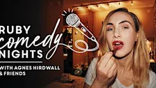 Ruby Comedy Nights w/ Agnes Hirdwall & Friends