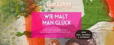 Kopie von Wie malt man Glück? Kreativ- Workshop