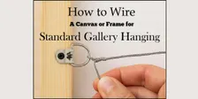 How to Wire a Canvas or Frame for Standard Gallery Hanging
