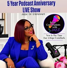 The Jazzie Conversations With Jazz 5-Year Podcast Anniversary LIVE Show
