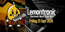 LEMONTRONIC - Swansea's Electronic Open Mic Night