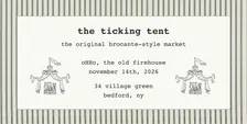 The Ticking Tent - Fall Edition in Bedford, NY