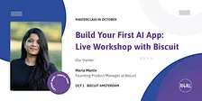AI4ALL Masterclass: Build Your First AI App, live with Biscuit