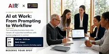 AI at Work: From Prompting to Workflow