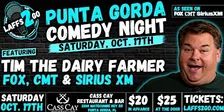 PUNTA GORDA COMEDY NIGHT: From FOX - Tim The Dairy Farmer - Sat, Oct 17th