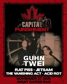 GUHN TWEI + RAT PISS + JETSAM +THE VANISHING ACT + ACID ROT