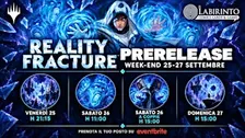Reality Fracture *Prerelease* - Venerdi h 21:15