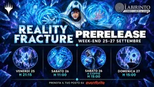 Reality Fracture *Prerelease* - Domenica h 15:00