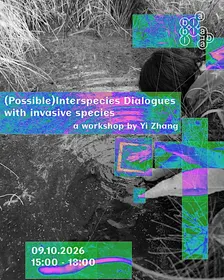 (Possible) Interspecies Dialogues with Invasive Species by Yi Zhang