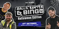 Balls, Banter & Bingo: Halloween Edition