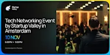 Tech Networking Event by Startup Valley in Amsterdam