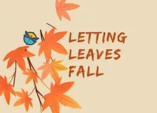 Letting Leaves Fall