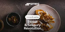 Corso di cucina Sweet & savory revolution