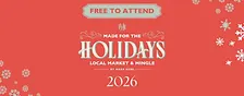 Made for the Holidays Local Market & Mingle 2026 - 4th Annual