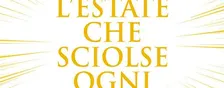 MAGIKA BOOKCLUB - L'ESTATE CHE SCIOLSE OGNI COSA