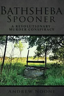 Bathsheba Spooner: A Revolutionary Murder Conspiracy