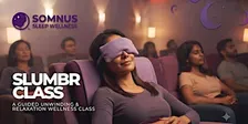 The Slumbr Experience — A Guided Unwinding & Relaxation Wellness Class