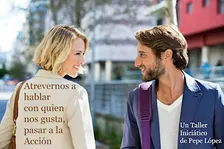 Atrevernos a hablar con quien nos gusta, pasar a la acción