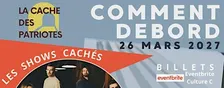 COMMENT DEBORD_26 mars 2027_ Les shows cachés.