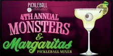 The 4th Annual Monsters & Margaritas Pickleball Mixer