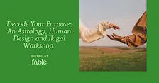 Decode Your Purpose: An Astrology, Human Design & Ikigai Workshop