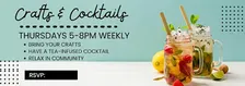 Thursday - Crafts & Cocktails