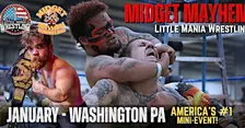 Washington PA - Midget Mayhem / Little Mania Mini Wrestling! (Ages 21+)