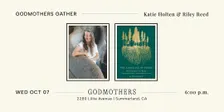 Godmothers Gather: Katie Holten & Riley Reed