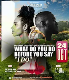 Deeper Conviction: What do you do before you say “I Do”.