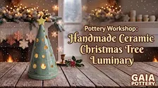 Pottery Workshop: Handmade Ceramic Christmas Tree Liminary