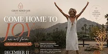Come Home to Joy: The Gift of Presence - A Grounded Joy Experience