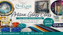Artisan Glass Class