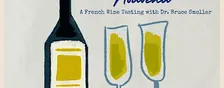 Beyond Beaujolais Nouveau: A French Wine Tasting with Dr. Bruce Smoller