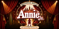 Broadway Bound Presents Annie Jr.: Two Casts, One Broadway Family