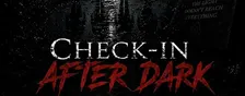 CHECK-IN AFTER DARK THE HAUNTED PREMIERE EXPERIENCE