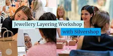 Jewellery Layering Workshop with Silvershop