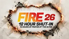 FIRE 26 | 12 Hour Prayer Shut - In