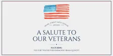 A Salute to our Veterans feat. the Fort Wayne Philharmonic Brass Quintet