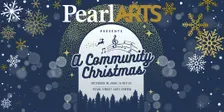 Pearl Arts Presents: A Community Christmas