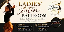 KELOWNA Nov 1+8 - Ladies' Latin Ballroom - Elevate Your Movement