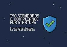 ISO Standards & Compliance for Startups: From Challenge to Certification.