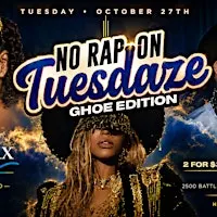 Tues Oct 27th :: No Rap on Tuesdays #GHOE Edition